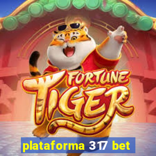 plataforma 317 bet